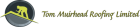 Tom Muirhead Roofing Limited